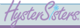 HysterSisters
